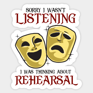 Funny Rehearsal Shirt. Actor's Gift. Actress Gift. Sticker